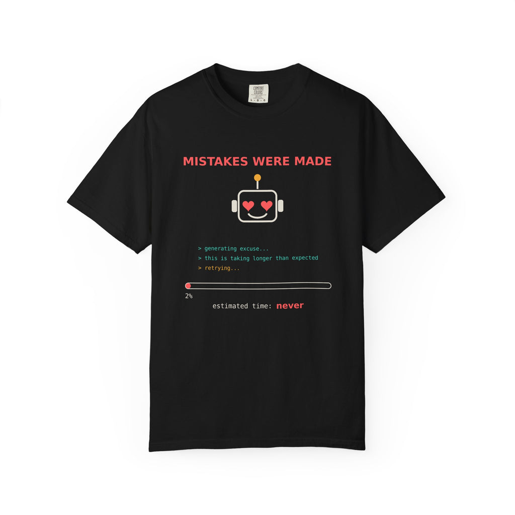 Mistakes Were Made Funny Excuse T-Shirt, AI Generating Excuse Meme Tee, Sarcastic Guilty Humor Shirt, Funny Gift for Him Her, Nerd Tee