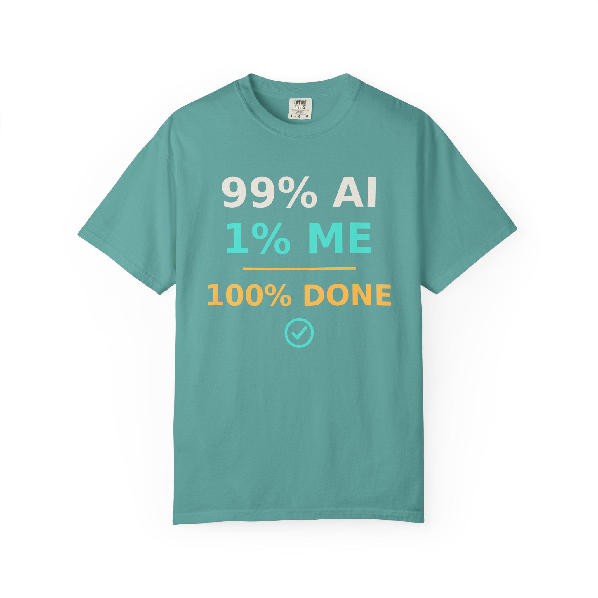 99 AI, 1 Me, 100% Done Funny T-Shirt, Programmer Gift, AI Meme Tee, Developer Productivity Shirt, Coding Tech Humor Nerd Gift