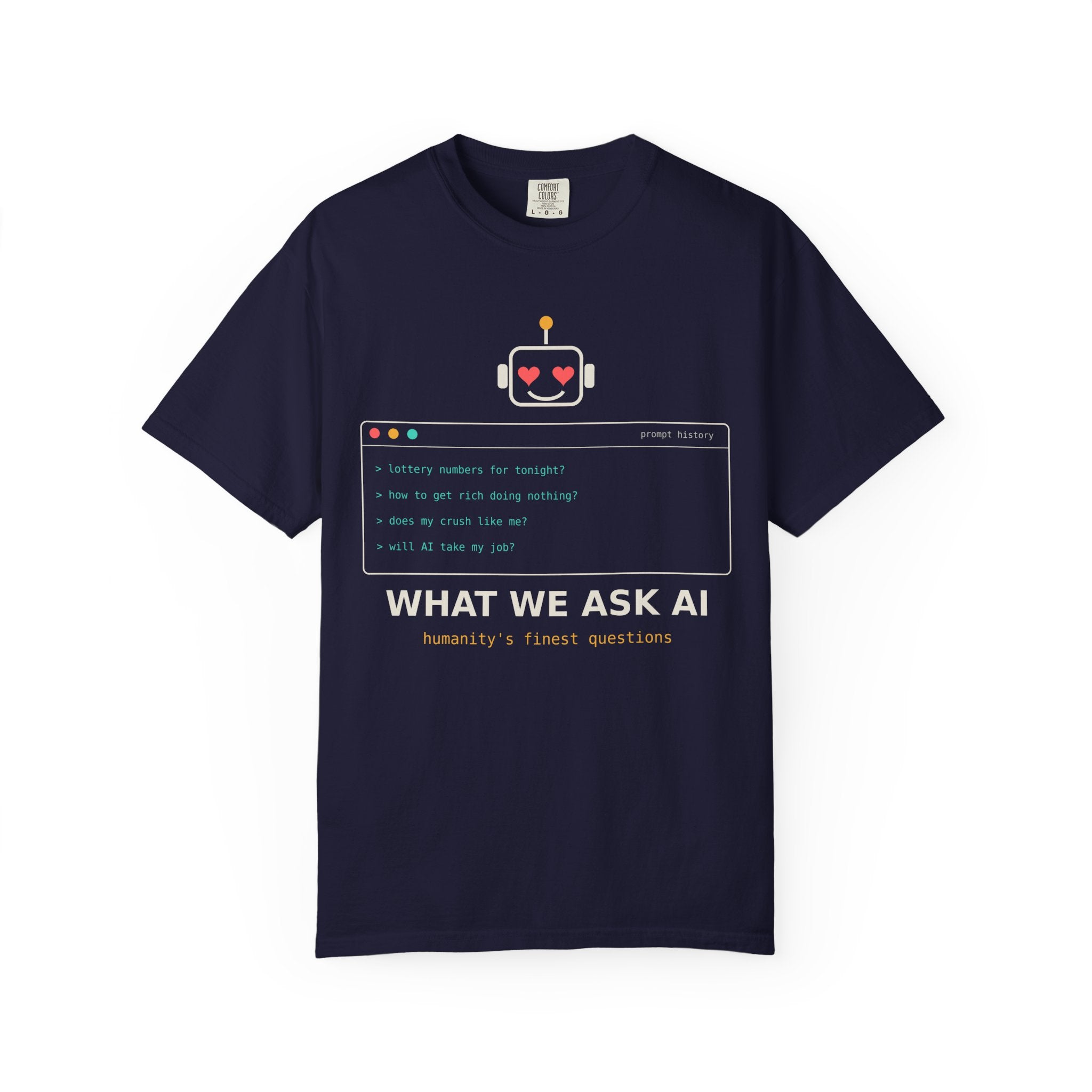 What We Ask AI Funny Meme T-Shirt, Lottery Numbers Crush Questions Tee, AI Humor Shirt, Programmer Nerd Gift, Tech Lover Gift for Coders
