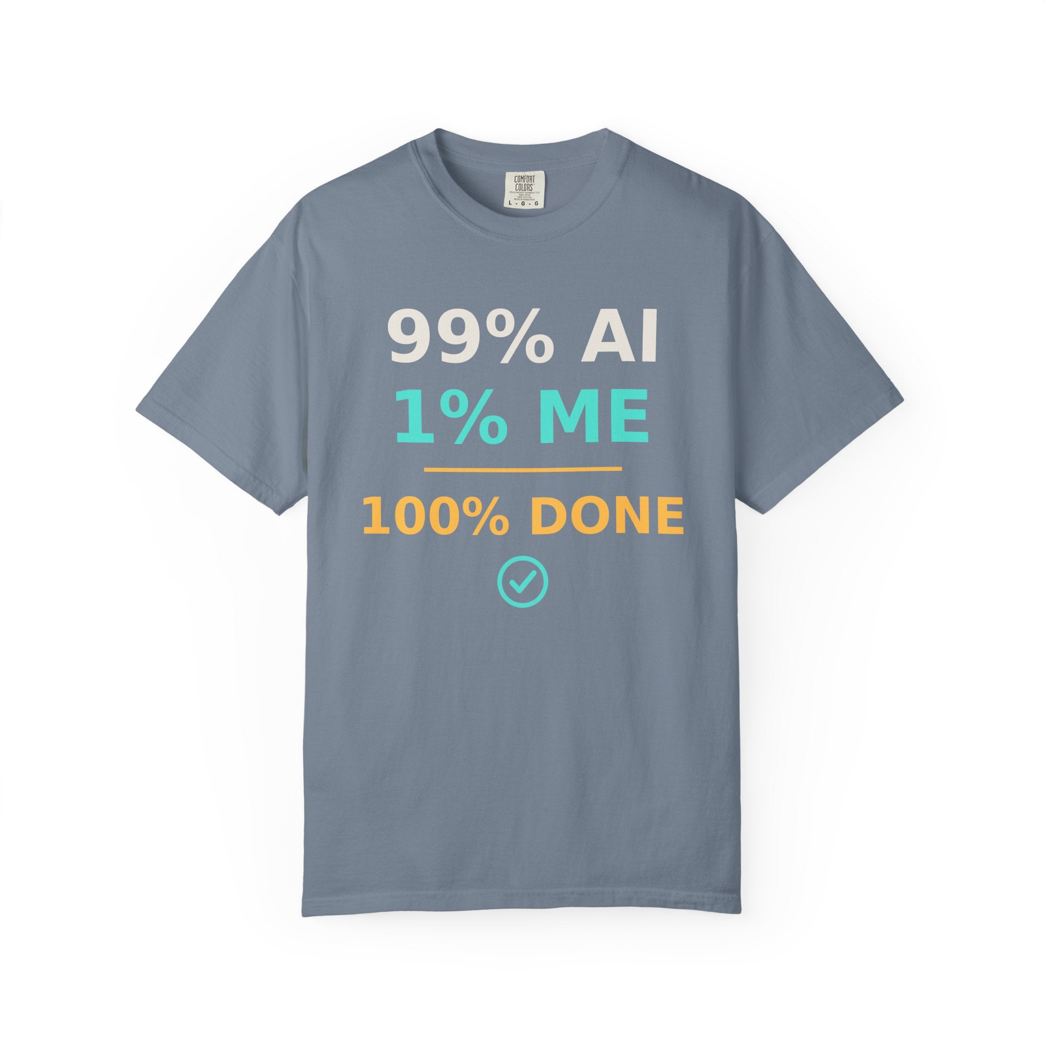 99 AI, 1 Me, 100% Done Funny T-Shirt, Programmer Gift, AI Meme Tee, Developer Productivity Shirt, Coding Tech Humor Nerd Gift