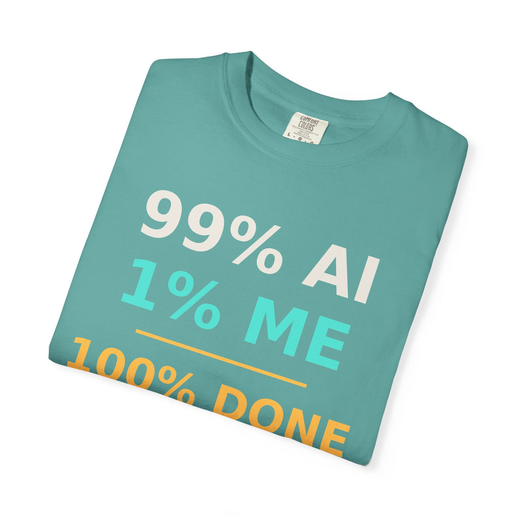 99 AI, 1 Me, 100% Done Funny T-Shirt, Programmer Gift, AI Meme Tee, Developer Productivity Shirt, Coding Tech Humor Nerd Gift