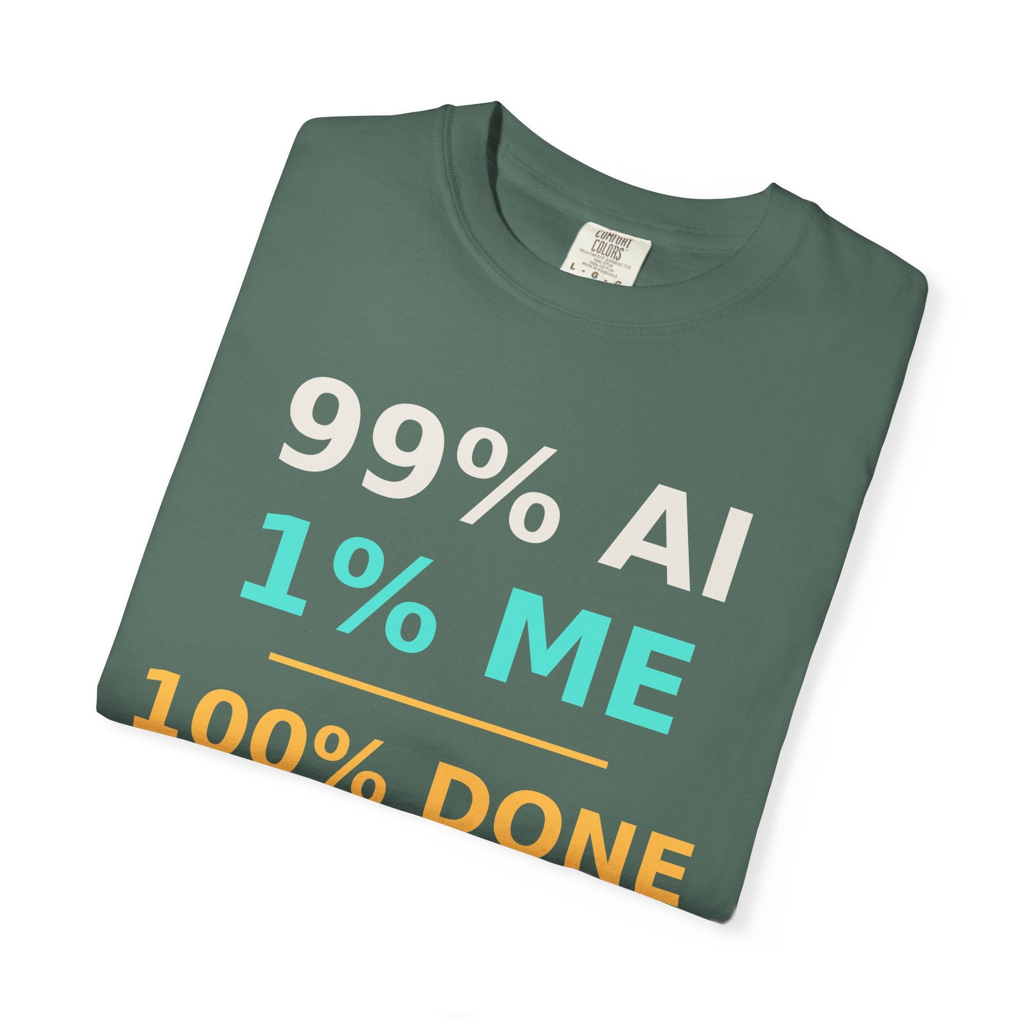 99 AI, 1 Me, 100% Done Funny T-Shirt, Programmer Gift, AI Meme Tee, Developer Productivity Shirt, Coding Tech Humor Nerd Gift
