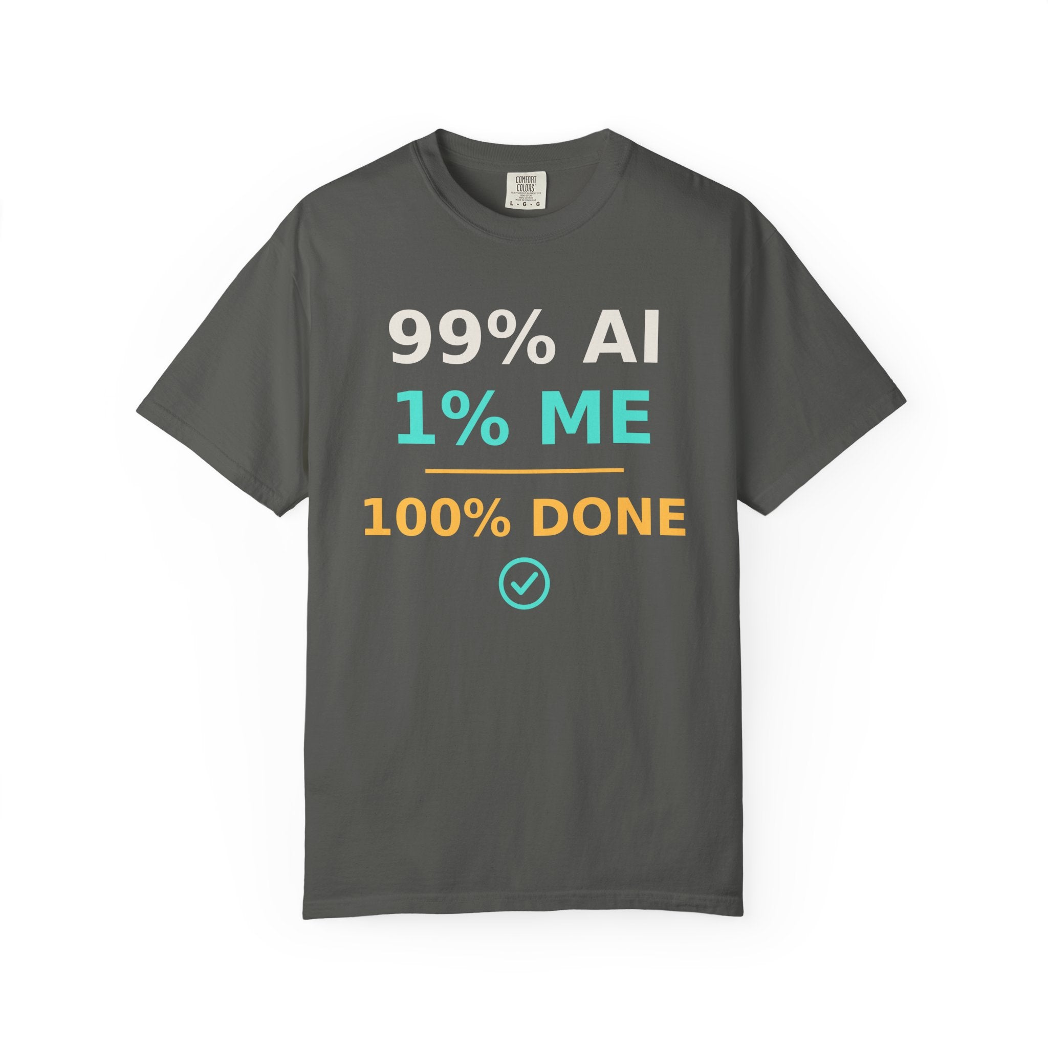 99 AI, 1 Me, 100% Done Funny T-Shirt, Programmer Gift, AI Meme Tee, Developer Productivity Shirt, Coding Tech Humor Nerd Gift