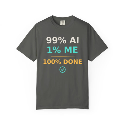 99 AI, 1 Me, 100% Done Funny T-Shirt, Programmer Gift, AI Meme Tee, Developer Productivity Shirt, Coding Tech Humor Nerd Gift