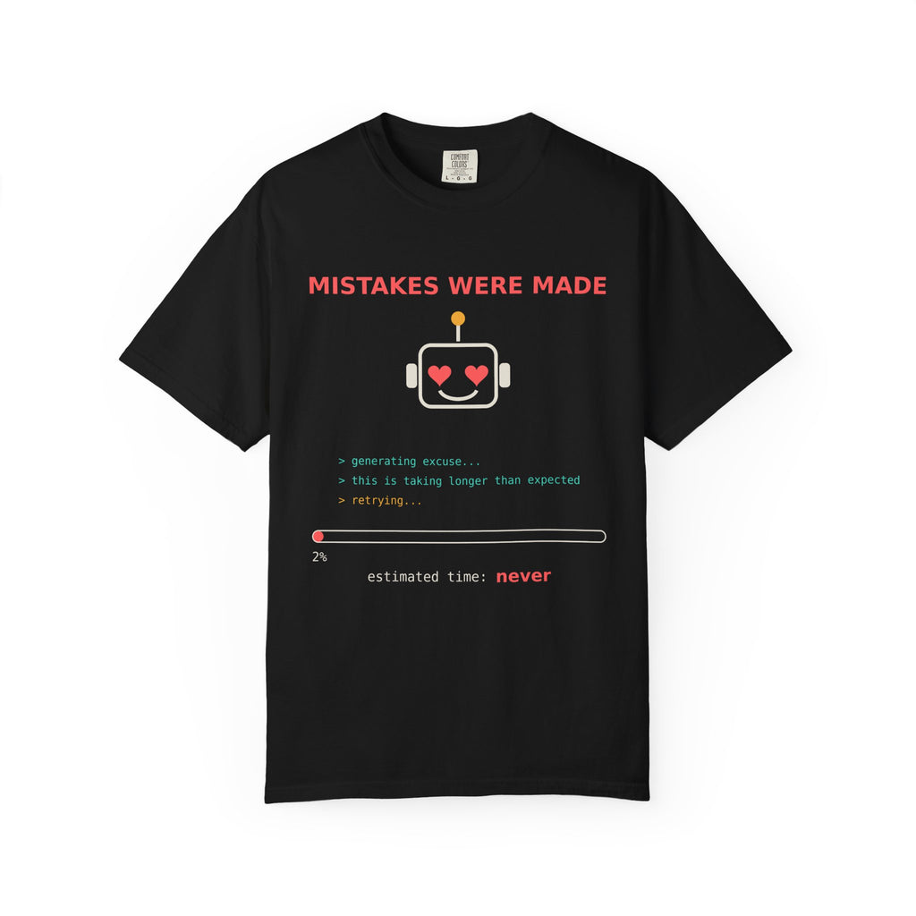 Mistakes Were Made Funny Excuse T-Shirt, AI Generating Excuse Meme Tee, Sarcastic Guilty Humor Shirt, Funny Gift for Him Her, Nerd Tee
