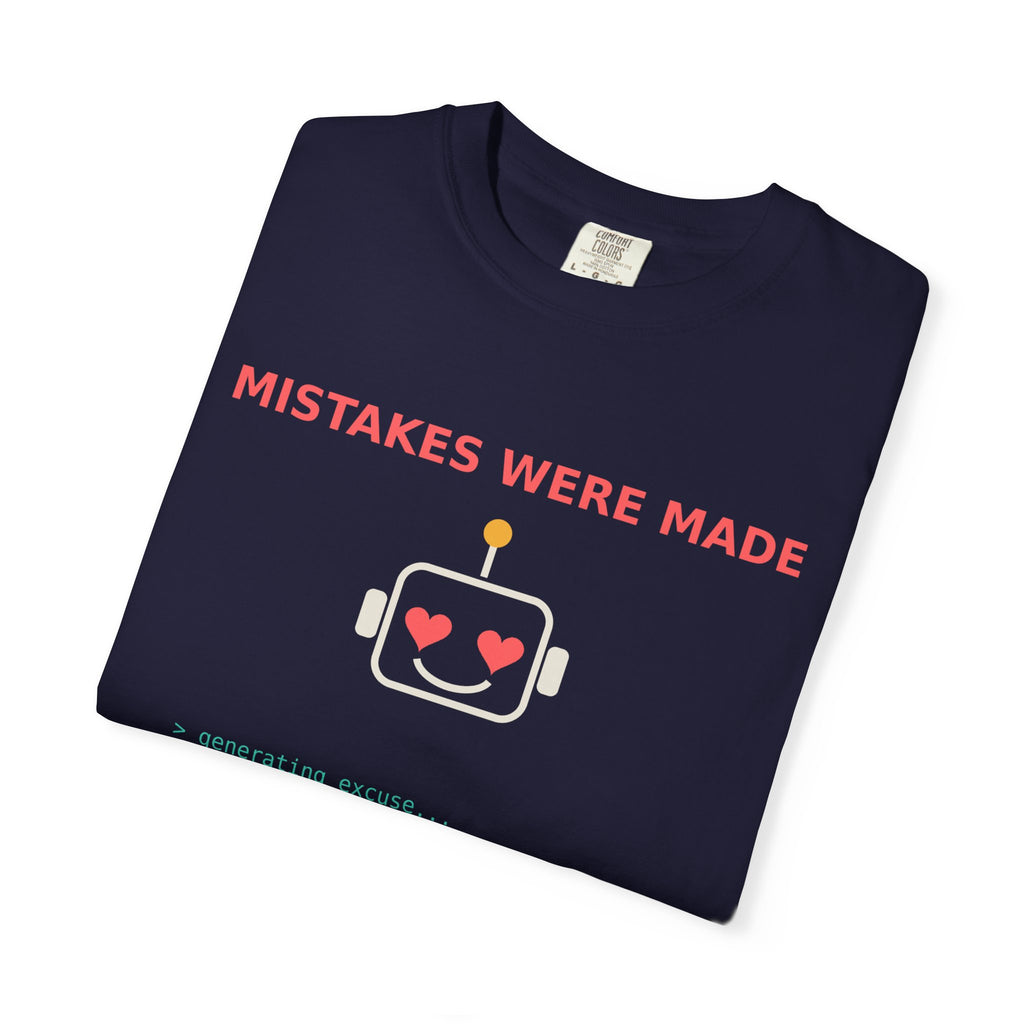 Mistakes Were Made Funny Excuse T-Shirt, AI Generating Excuse Meme Tee, Sarcastic Guilty Humor Shirt, Funny Gift for Him Her, Nerd Tee
