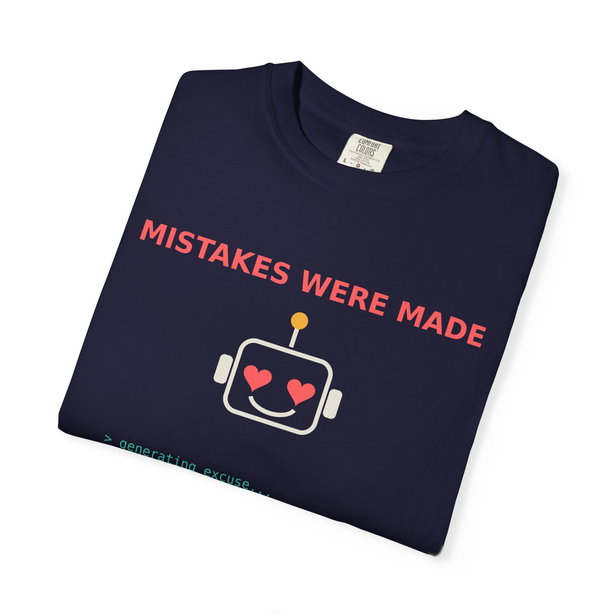 Mistakes Were Made Funny Excuse T-Shirt, AI Generating Excuse Meme Tee, Sarcastic Guilty Humor Shirt, Funny Gift for Him Her, Nerd Tee
