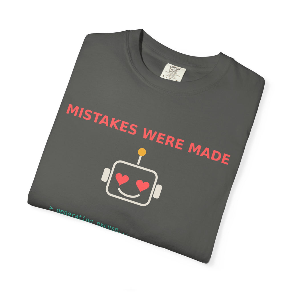 Mistakes Were Made Funny Excuse T-Shirt, AI Generating Excuse Meme Tee, Sarcastic Guilty Humor Shirt, Funny Gift for Him Her, Nerd Tee