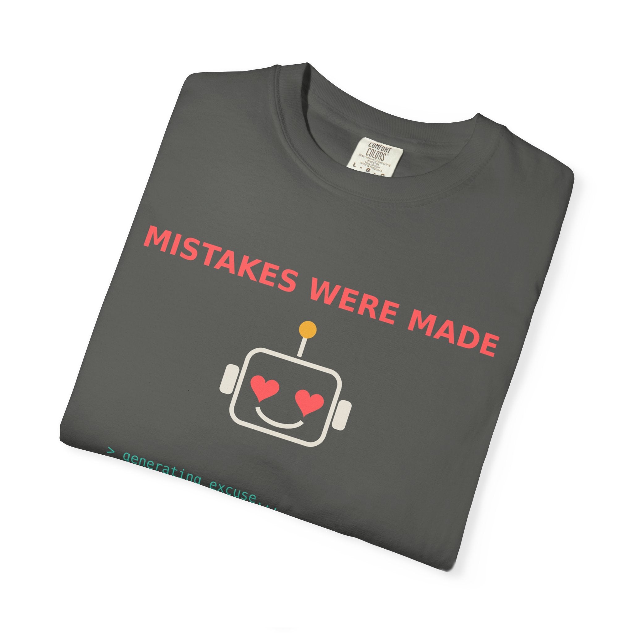 Mistakes Were Made Funny Excuse T-Shirt, AI Generating Excuse Meme Tee, Sarcastic Guilty Humor Shirt, Funny Gift for Him Her, Nerd Tee